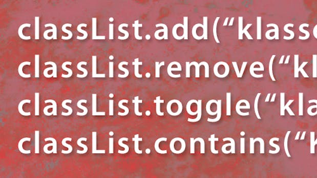 JavaScript: Klassen mit ClassList-API zuweisen, austauschen und löschen