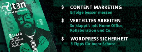 t3n 36: Ab 28. Mai im Handel. Abonnenten erhalten das Heft bereits eine Woche früher.