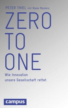 Zero to One, das neue Buch des US-Investors Peter Thiel. (Bild: Campus-Verlag)