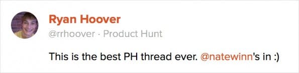Wie viele Leute können sagen, dass sie den besten Product-Hunt-Thread aller Zeiten haben?