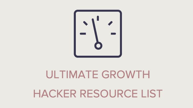 Ultimative Growth-Hacking-Liste: 300+ Tools, Artikel und Beispiele für den angehenden Experten