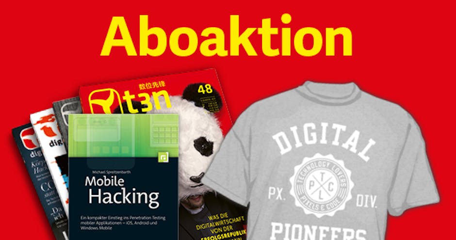 Wie sicher ist die App? – t3n-Abo inklusive „Mobile Hacking”