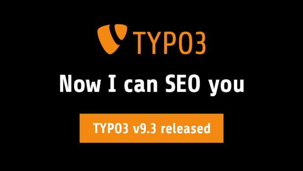 TYPO3 9.3 kommt mit SEO-Tools und DSGVO-Features