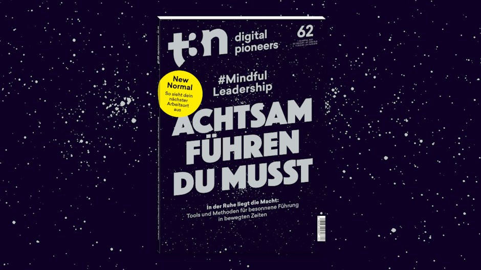 Achtsam führen – t3n 62 zeigt, wie es geht!